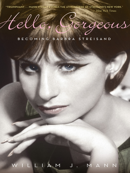 Title details for Hello, Gorgeous by William J. Mann - Available